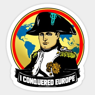 I CONQUERED EUROPE Sticker